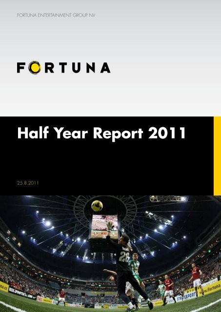 Half Year Report 2011 - Fortuna Entertainment Group EU