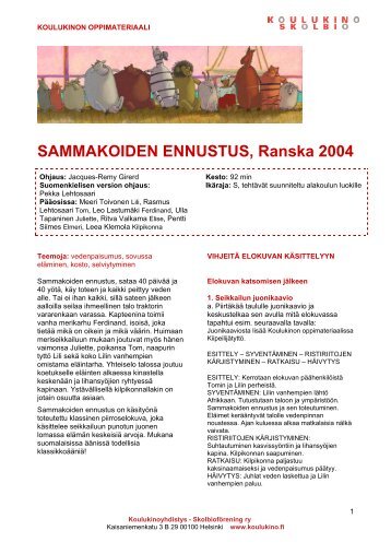 SAMMAKOIDEN ENNUSTUS, Ranska 2004 - Koulukino