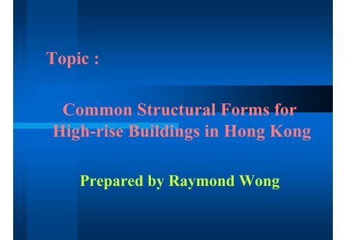 Topic : Common Structural Forms for High-rise Buildings in Hong Kong