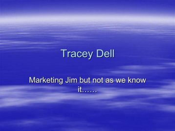 Tracey Dell – Marketing Jim But Not As We Know It