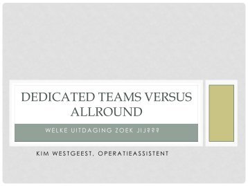 Dedicated Teams versus Allround