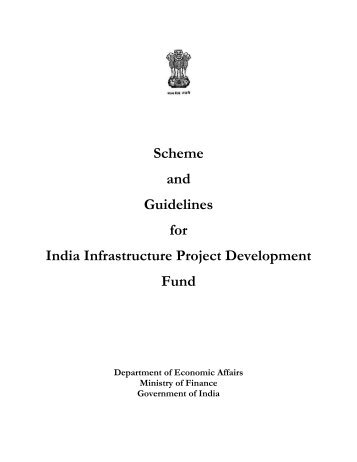 Scheme and Guidelines for India Infrastructure Project Development ...