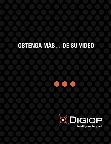 OBTENGA MÃS DE SU VIDEO - Digiop