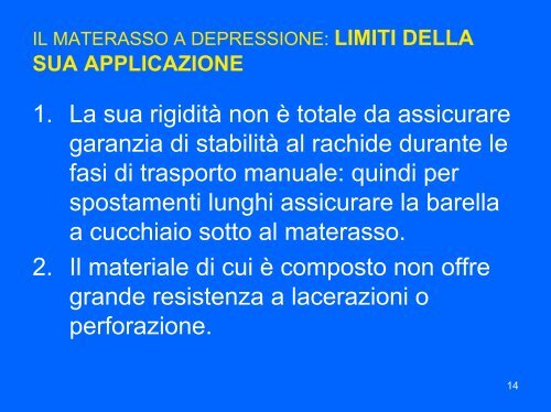 La tavola spinale versus materassino a depressione