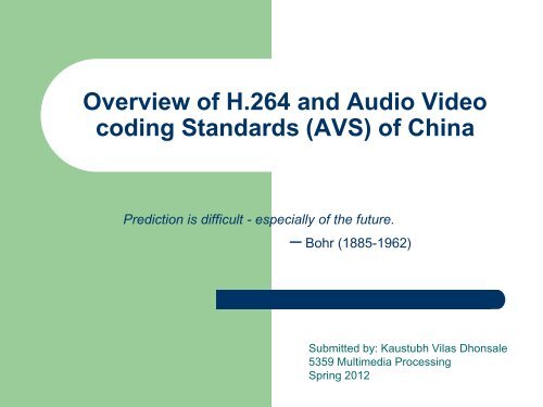 Overview of H.264 and Audio Video coding Standards (AVS) of China