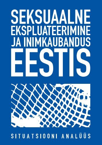 Seksuaalne ekspluateerimine ja inimkaubandus Eestis.