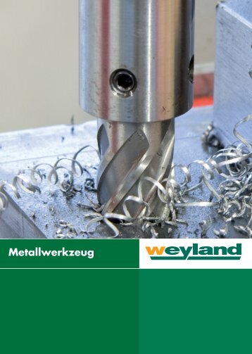 Metallwerkzeug - Weyland GmbH