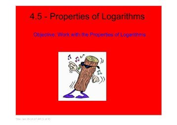 4.5 Properties of Logarithms