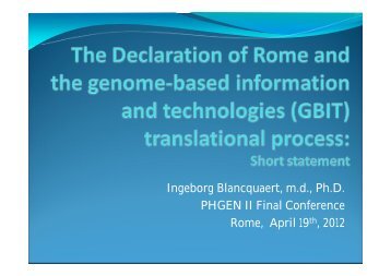 Ingeborg Blancquaert, m.d., Ph.D. PHGEN II Final Conference Rome ...