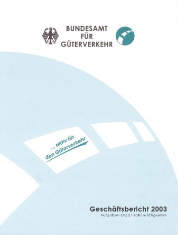 Bundesamt fÃ¼r GÃ¼terverkehr Aufgaben ... - BAG - Bund.de