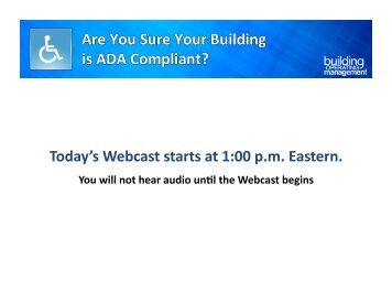 Today's Webcast starts at 1:00 p.m. Eastern. - FacilitiesNet