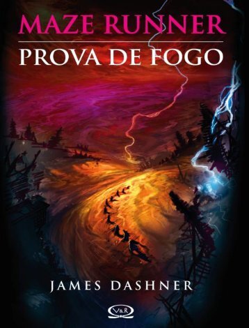 Maze Runner 02 - Prova de Fogo - James Dashner