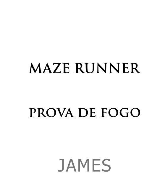 Maze Runner 02 - Prova de Fogo - James Dashner