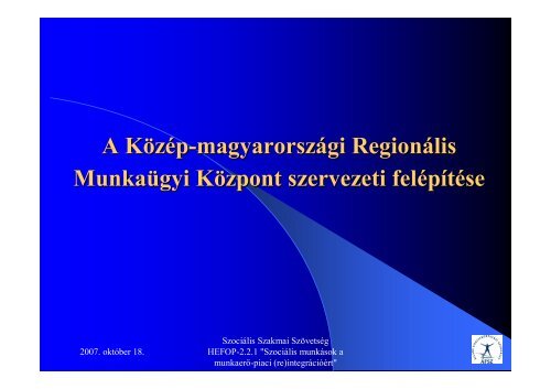 A Közép-magyarországi Regionális Munkaügyi Központ szervezeti ...