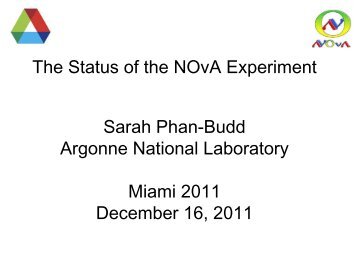 The Status of the NOvA Experiment Sarah Phan-Budd ... - Fermilab