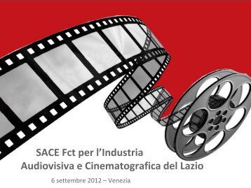 SACE Fct per l'Industria Audiovisiva e Cinematografica del ... - Anica