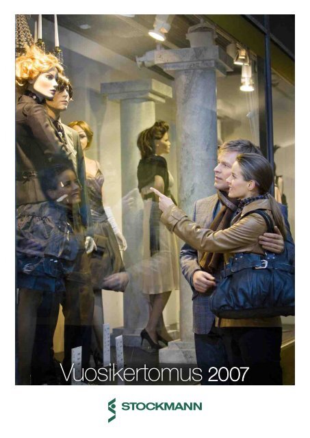 Vuosikertomus 2007 - Stockmann Group