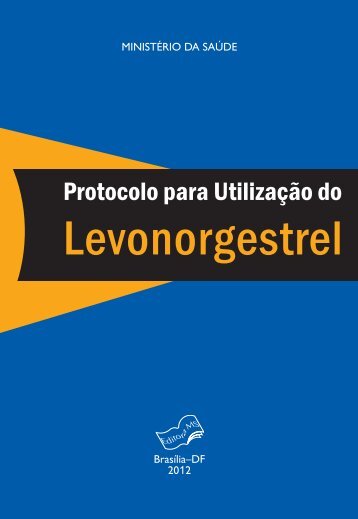 Protocolo para UtilizaÃ§Ã£o do Levonorgestrel - BVS MinistÃ©rio da ...