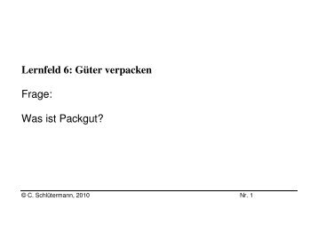 Lernfeld 6: Güter verpacken Frage: Was ist Packgut?