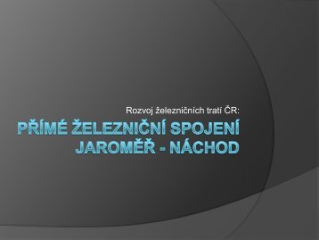 Přímé železniční spojení jaroměř - náchod