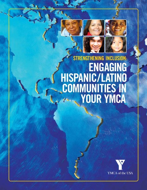 engaging hiSpanic/latino communitieS in Your Ymca - YMCA of ...