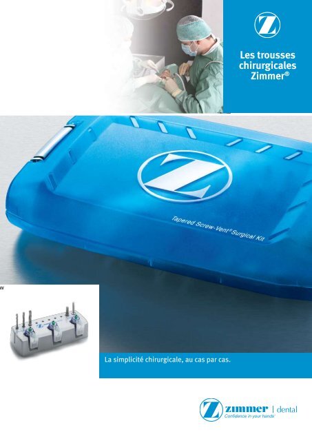 Les trousses chirurgicales Ã‚Â®ZimmerÃ‚Â® - Zimmer Dental