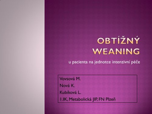 ObtÃ­Å¾nÃ½ weaning u pacienta na jednotce intenzivnÃ­ pÃ©Äe