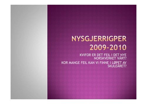 kvifor er det feil i det nye norskverket vårt? - Språkrådet