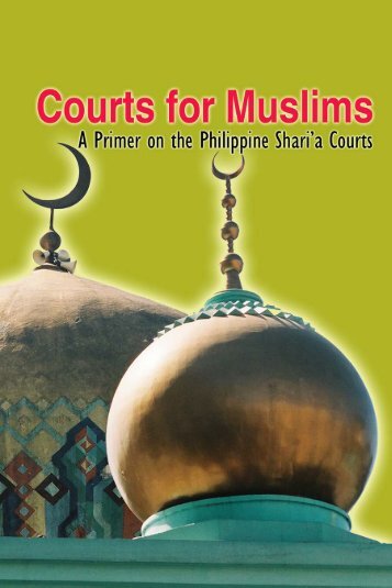 The Philippine Shari'a Courts: Courts for Muslim - Muslim Mindanao