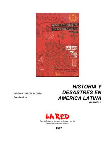HISTORIA Y DESASTRES EN AMERICA LATINA - La RED
