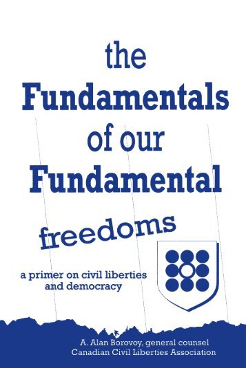 The Fundamentals of Our Fundamental Freedoms - Canadian Civil ...