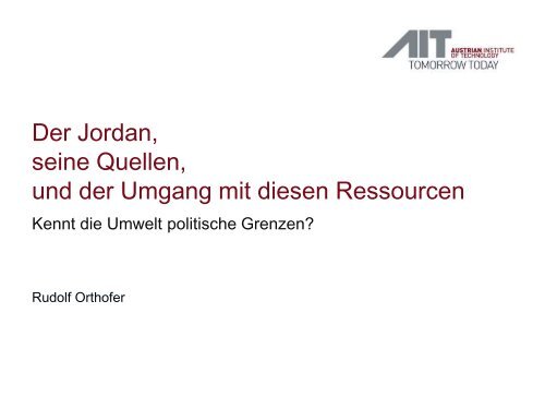 Der Jordan, seine Quellen, und der Umgang mit diesen Ressourcen