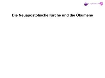 PPP -Die Neuapostolische Kirche und die Ãkumene-.pdf - Zentrum ...