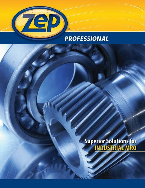 Superior Solutions for INDUSTRIAL MRO - Zep Professional