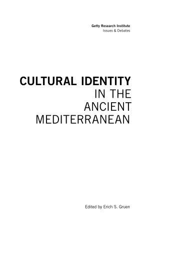 Cultural IdentIty in the Ancient MediterrAneAn - The Getty