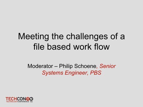 Meeting the Challenges of a File-Based Workflow - PBS