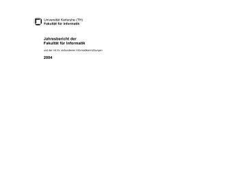 Jahresbericht der Fakultät für Informatik 2004 - KIT – Fakultät für ...