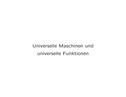 Universelle Maschinen und universelle Funktionen