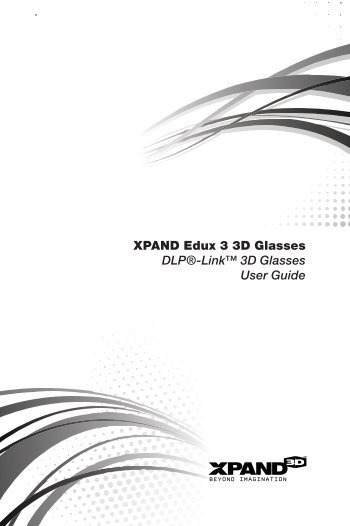 XPAND Edux 3 3D Glasses DLPÃ‚Â®-LinkÃ¢Â„Â¢ 3D Glasses ... - VIDIMENSIO