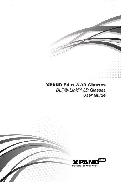 XPAND Edux 3 3D Glasses DLPÃ‚Â®-LinkÃ¢Â„Â¢ 3D Glasses ... - VIDIMENSIO