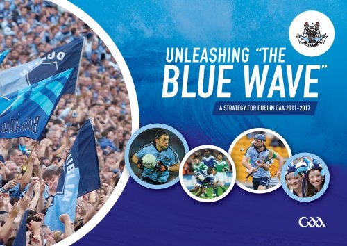 Unleashing 'The Blue Wave' A Strategy for Dublin GAA - Croke Park