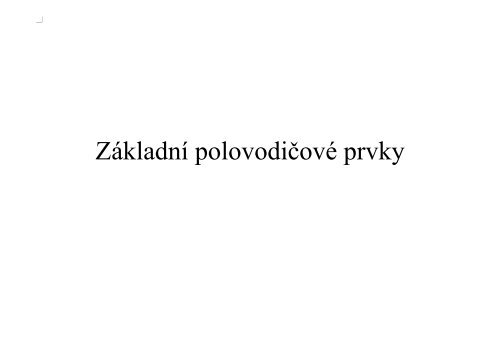 ZÃ¡kladnÃ­ polovodiÄovÃ© prvky