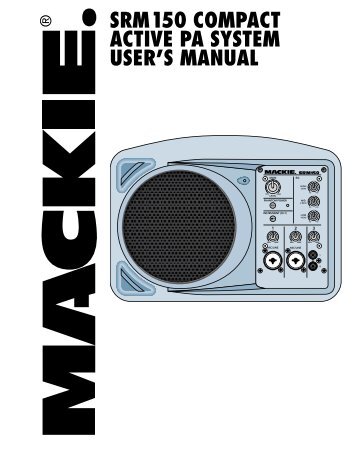 SRM150 Compact Active PA System User's Manual - Pro Music