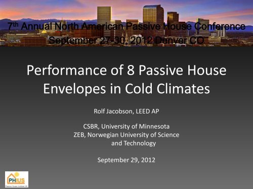 Performance of 8 Passive House Envelopes in Cold Climates