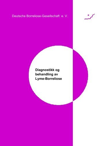 Diagnostikk og behandling av Lyme-Borreliose - Norsk Lyme ...