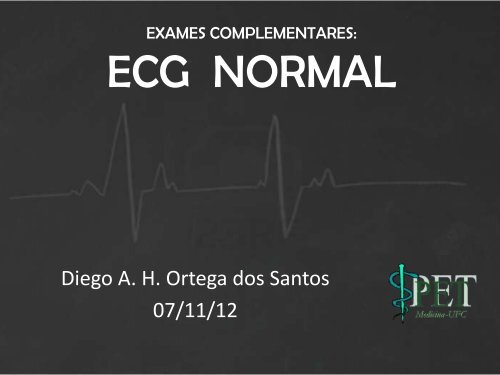 Aula sobre o eletrocardiograma normal e as bases de sua ...