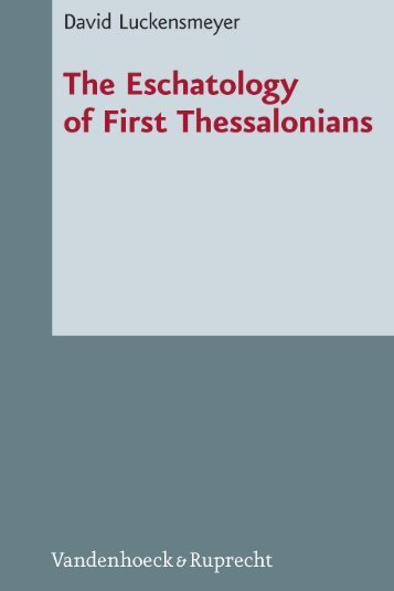 The Eschatology of First Thessalonians - Vandenhoeck & Ruprecht