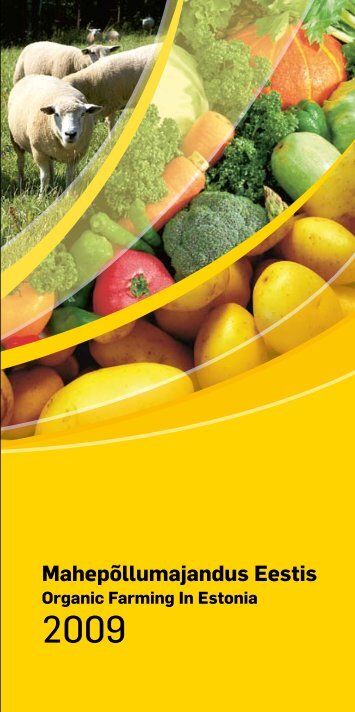 MahepÃµllumajandus Eestis 2009 / Organic farming in ... - Maheklubi