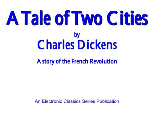 A Tale of Two Cities by Charles Dickens - Penn State University