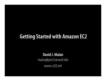 Getting Started with Amazon EC2 David J. Malan